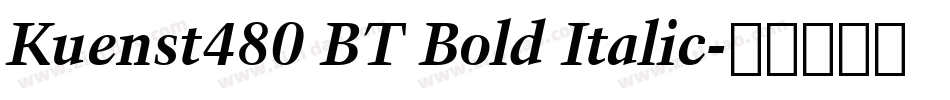 Kuenst480 BT Bold Italic字体转换
